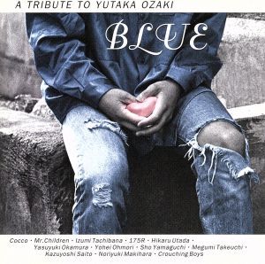 BLUE A TRIBUTE TO YUTAKA OZAKI 中古CD | ブックオフ公式オンラインストア