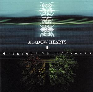 SHADOW HEARTSⅡ Original Soundtracks plus
