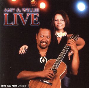 エイミー&ウィリー・ライヴ～アロハ・ライヴ 2003