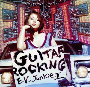 E.V.Junkie Ⅱ-GUITAR ROCKING-