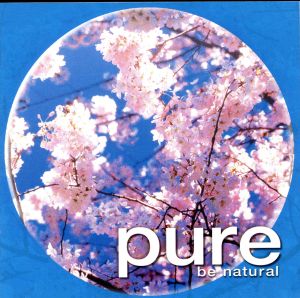 pure ～be natural(ピュア4)