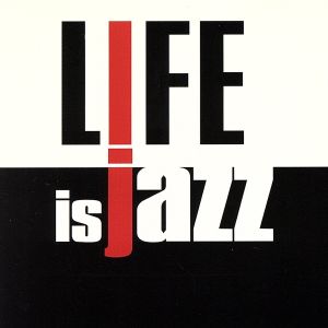 The Life Is Jazz