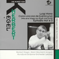 ドイツ伝統の響きシリーズⅢ::ヘルベルト・ケーゲルの芸術 ノーノ:力と光の波のように/墓碑銘第1曲、第3曲