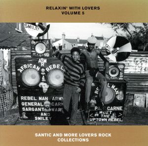 RELAXIN' WITH LOVERS VOLUME 5 SANTIC AND MORE LOVERS ROCK COLLECTIONS