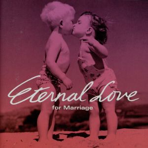 Eternal Love ～for Marriage