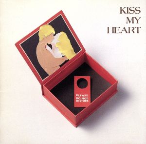 kiss My Heart その瞬間のラヴ・バラード