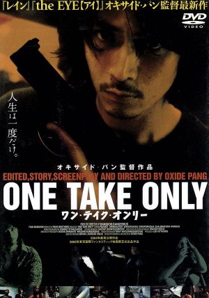 ONE TAKE ONLY