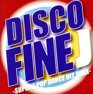 DISCO FINE-SUPER J-POP DANCE HIT TRAX-