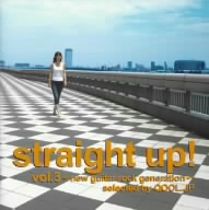 straight up！ vol.3～new guitar rock generation～selected by QOOL.JP