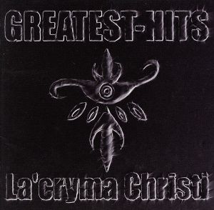 La'cryma Christi GREATEST-HITS