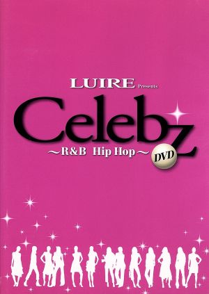 LUIRE Presents Celebz ～R&B Hip Hop～