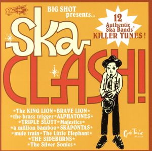 BIG SHOT presents SKA CLASH ！
