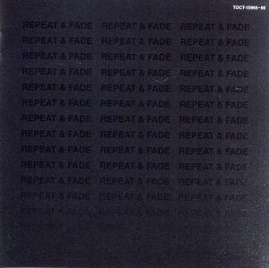 REPEAT&FADE