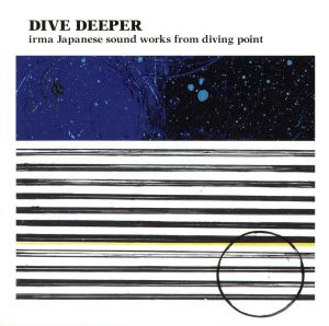 DIVE DEEPER irma Japanese sound works from diving point