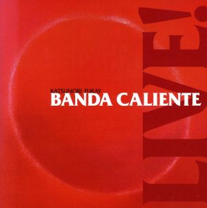 LIVE！BANDA CALIENTE