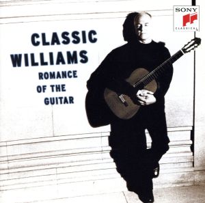 ベストクラシック100 6::ロマンス・オブ・ザ・ギター～ベスト・オブ・ジョン・ウィリアムス～