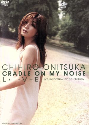 見体験！BEST NOW DVD::CRADLE ON MY NOISE L*I*V*E -LIVE INSOMNIA VIDEO EDITION-