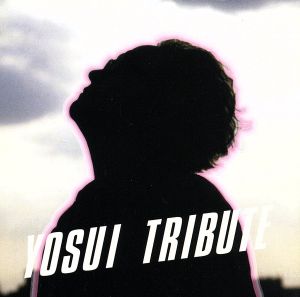 YOSUI TRIBUTE(CCCD)