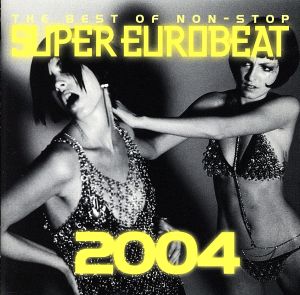 THE BEST OF NON-STOP SUPER EUROBEAT 2004