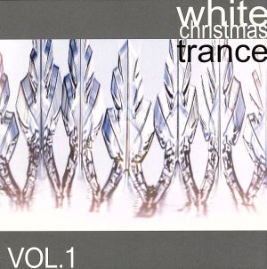 WHITE CHRISTMAS TRANCE VOL.1