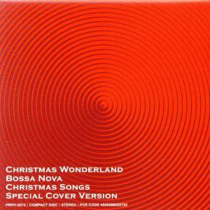 CHRISTMAS WONDERLAND～BOSSANOVA CHRISTMAS SONGS SPECIAL COVER VERSION～