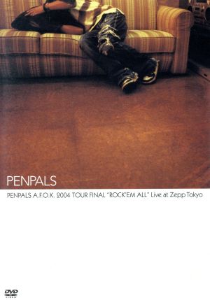 PENPALS A.F.O.K 2004 TOUR FINAL「ROCK'EM ALL」