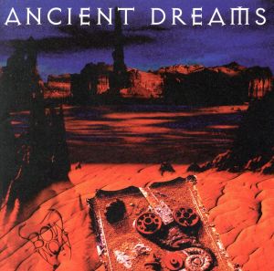 ANCIENT DREAMS
