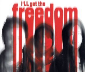 i'LL get the freedom