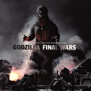 ゴジラ FINAL WARS オリジナル・サウンドトラック