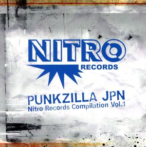 PUNKZILLA JPN-Nitro Records Compilation Vol.1