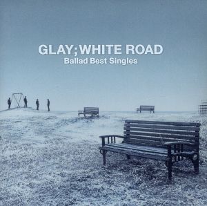 -Ballad Best Singles-WHITE ROAD-