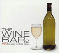 THE WINE BAR 2 MORE Cool Music For Chilled Glasses