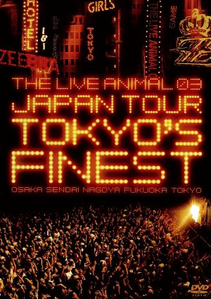 THE LIVE ANIMAL 03 JAPAN TOUR ～TOKYO'S FINEST～