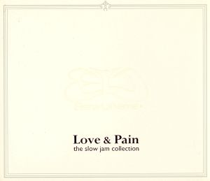 Love & Pain the slow jam collection