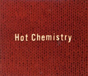 Hot Chemistry