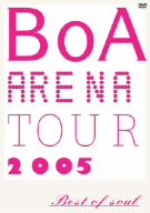 BoA ARENA TOUR 2005-BEST OF SOUL-