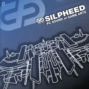 「SILPHEED」～PC SOUND of GAME ARTS～[GAME SOUND LEGEND SERIES]