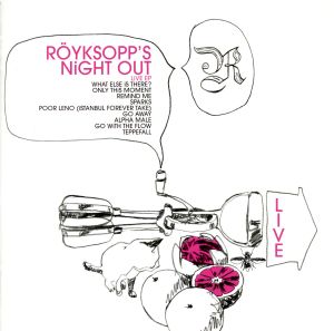 LIVE EP-ROYKSOPP'S NIGHT OUT-(来日記念盤)(CCCD)