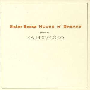 Sister Bossa House n'Breaks