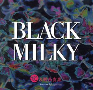 BLACK MILKY