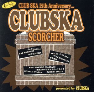 CLUB SKA 15th Anniversary... CLUB SKA SCORCHER