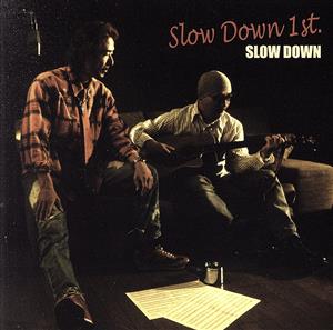 SLOW DOWN