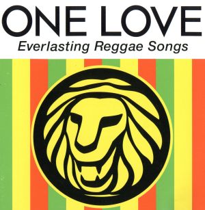 ONE LOVE Everlasting Reggae Songs