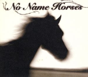 NO NAME HORSES
