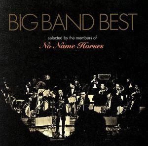BIG BAND BEST Selected by the members of No Name Horses
