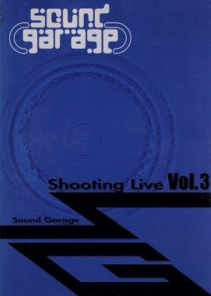 Sound Garage Shooting Live Vol.3