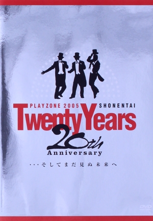 SHONENTAI PLAYZONE2005 ～20th Anniversary～ Twenty Years …そしてまだ見ぬ未来へ