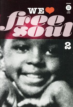 WE LOVE FREE SOUL Vol.2 NEW DIRECTIONS OF ALL AROUND SOUL MUSIC