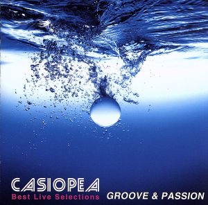 CASIOPEA Best Live Selections GROOVE & PASSION