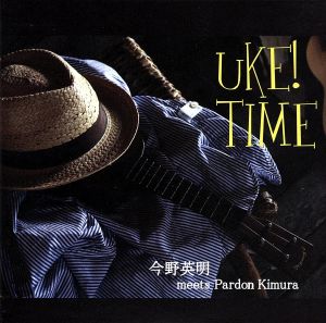 UKE！ TIME